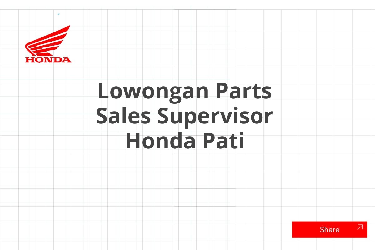 Lowongan Parts Sales Supervisor Honda Pati