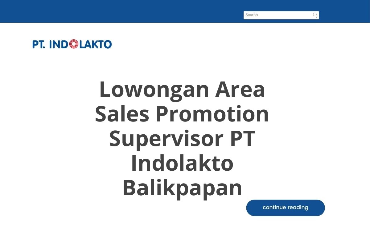 Lowongan Area Sales Promotion Supervisor PT Indolakto Balikpapan