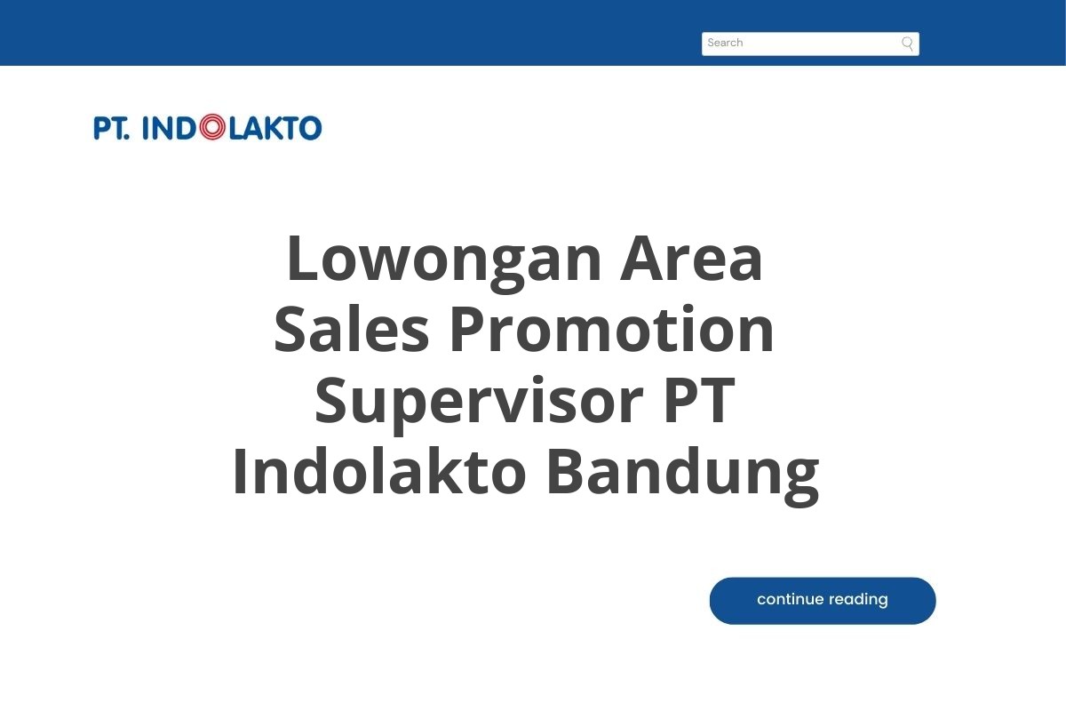 Lowongan Area Sales Promotion Supervisor PT Indolakto Bandung