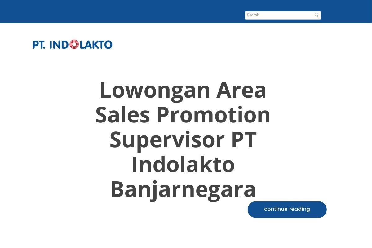 Lowongan Area Sales Promotion Supervisor PT Indolakto Banjarnegara