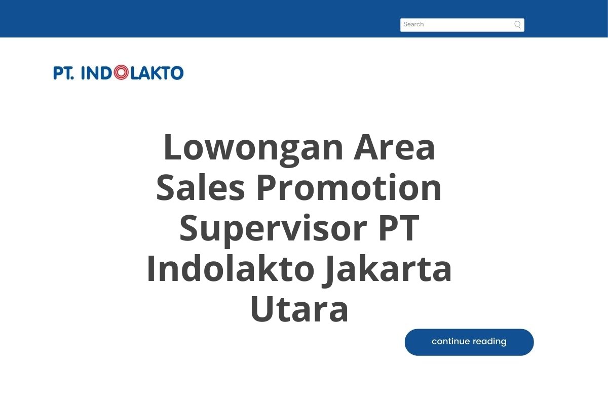 Lowongan Area Sales Promotion Supervisor PT Indolakto Jakarta Utara