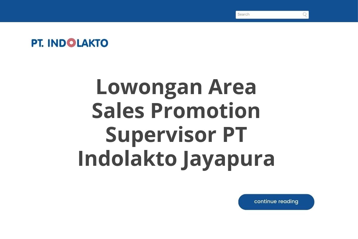 Lowongan Area Sales Promotion Supervisor PT Indolakto Jayapura