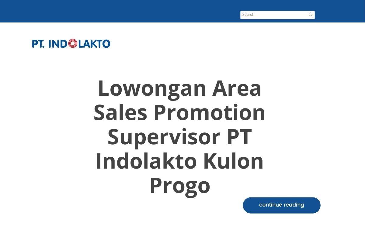 Lowongan Area Sales Promotion Supervisor PT Indolakto Kulon Progo