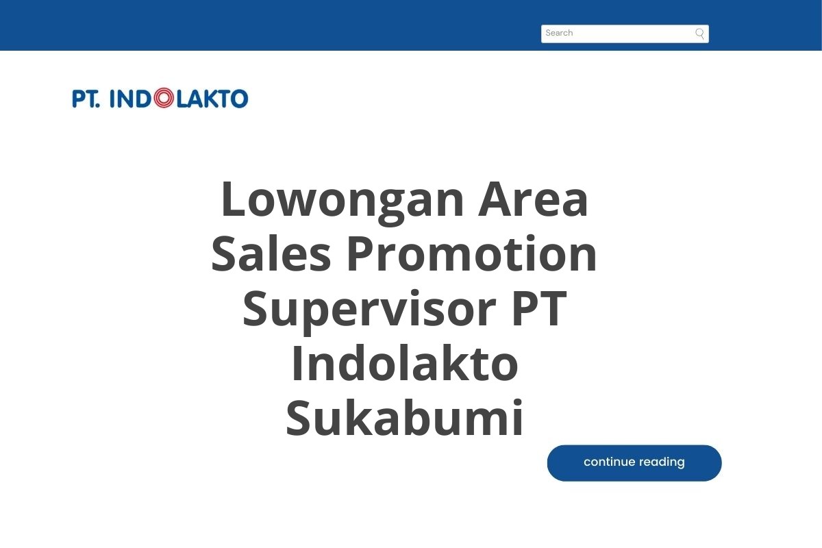 Lowongan Area Sales Promotion Supervisor PT Indolakto Sukabumi