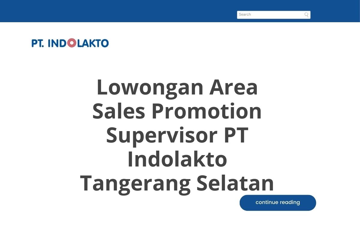 Lowongan Area Sales Promotion Supervisor PT Indolakto Tangerang Selatan