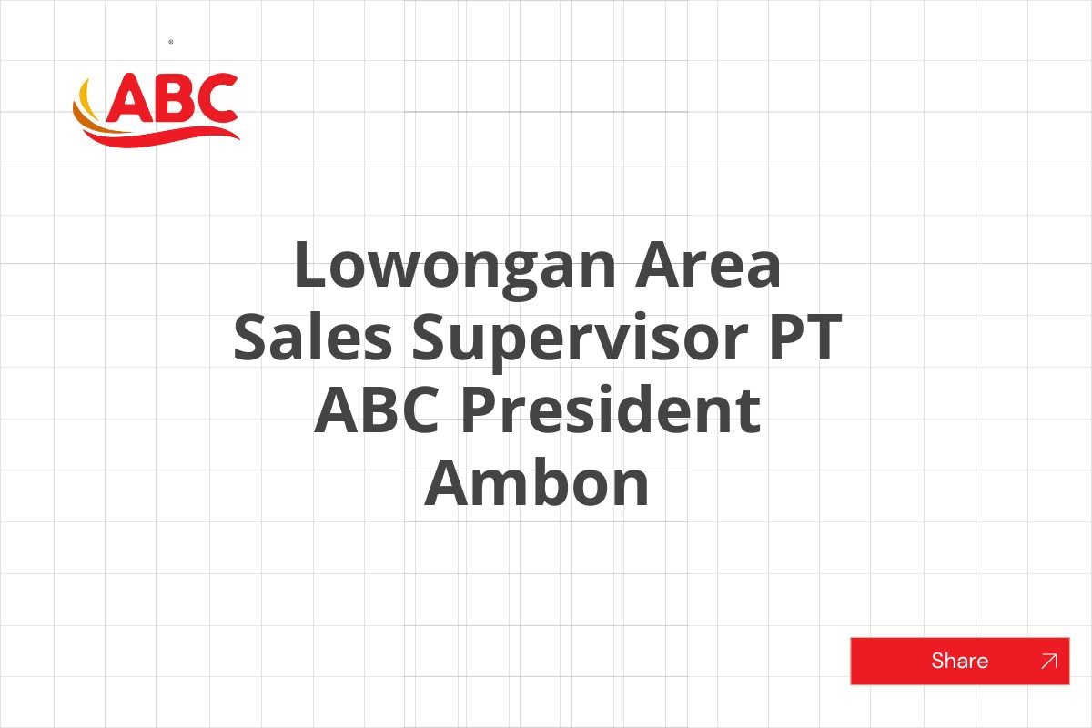 Lowongan Area Sales Supervisor PT ABC President Ambon