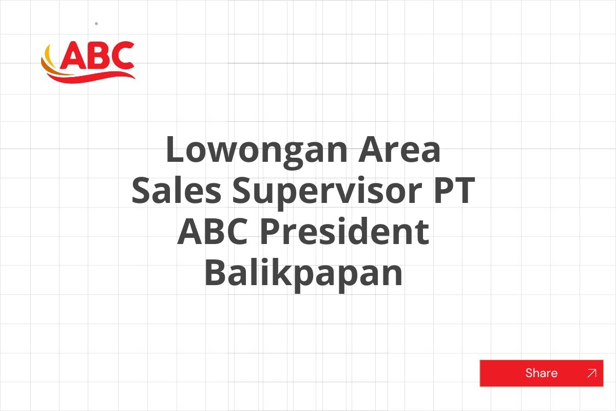 Lowongan Area Sales Supervisor PT ABC President Balikpapan