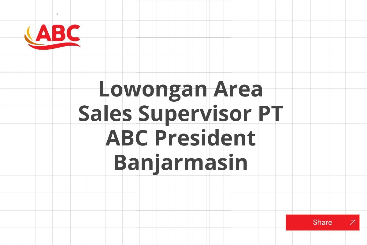 Lowongan Area Sales Supervisor PT ABC President Banjarmasin