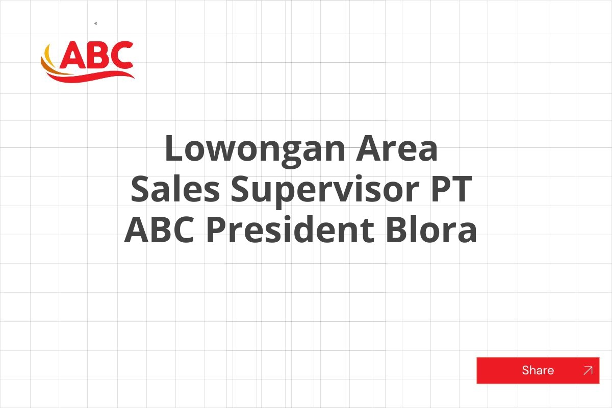 Lowongan Area Sales Supervisor PT ABC President Blora