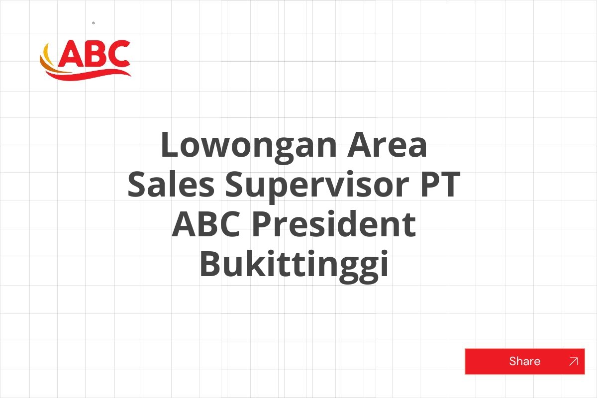 Lowongan Area Sales Supervisor PT ABC President Bukittinggi