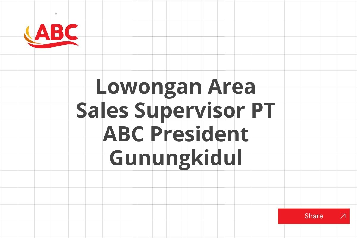 Lowongan Area Sales Supervisor PT ABC President Gunungkidul