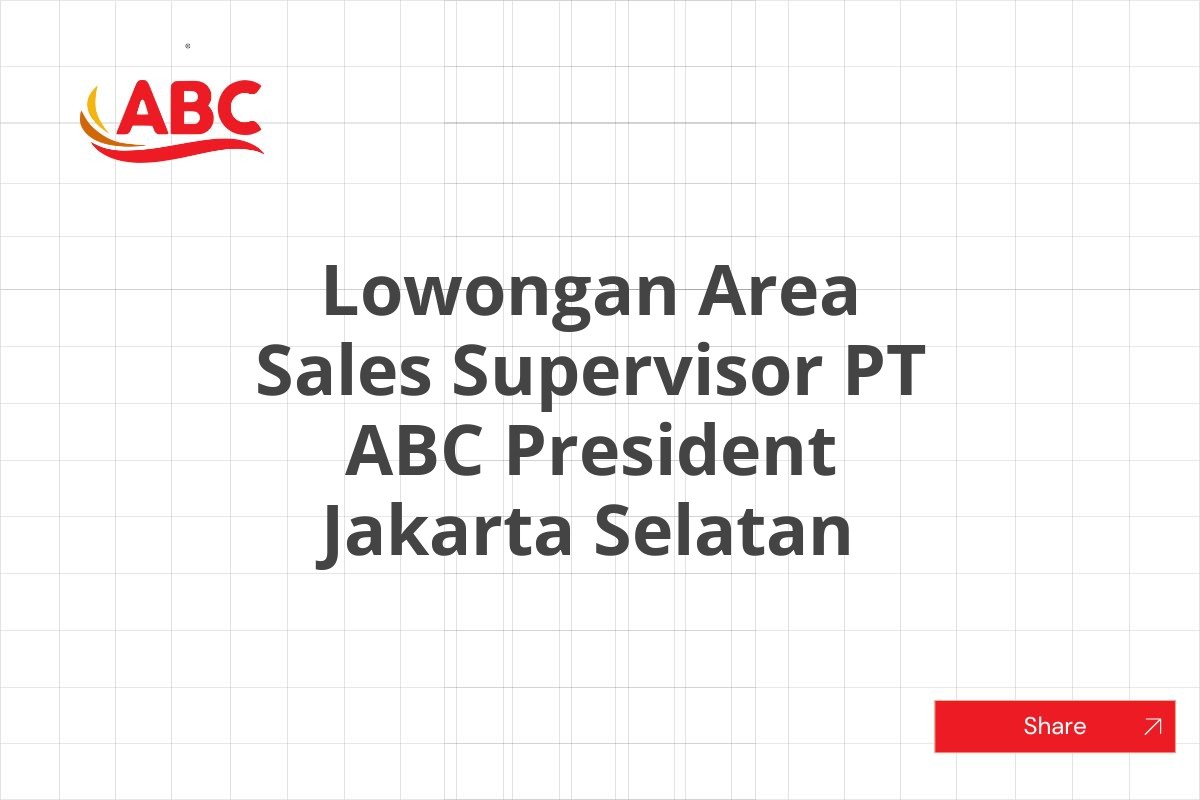 Lowongan Area Sales Supervisor PT ABC President Jakarta Selatan