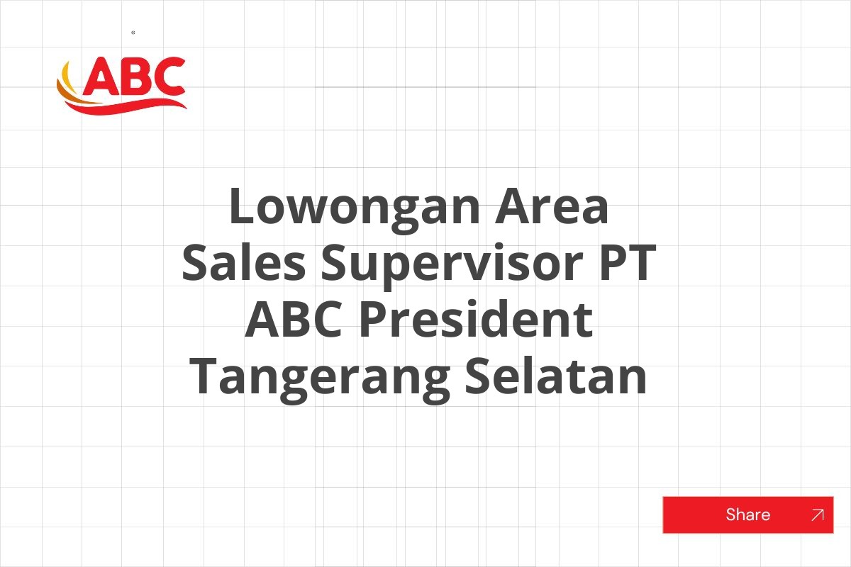 Lowongan Area Sales Supervisor PT ABC President Tangerang Selatan