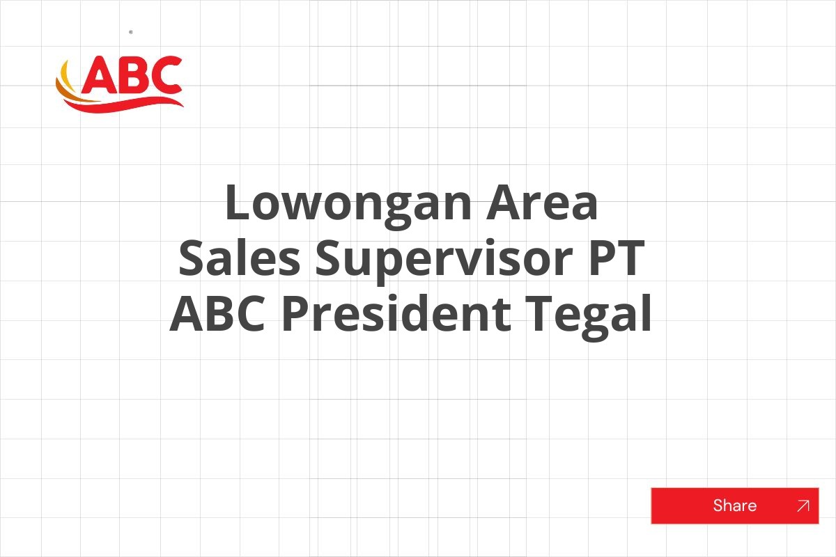 Lowongan Area Sales Supervisor PT ABC President Tegal