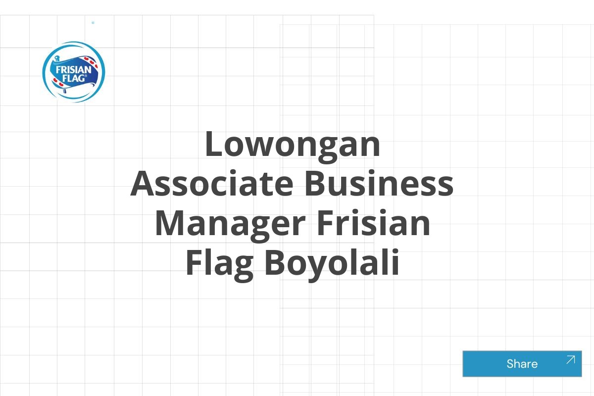 Lowongan Associate Business Manager Frisian Flag Boyolali