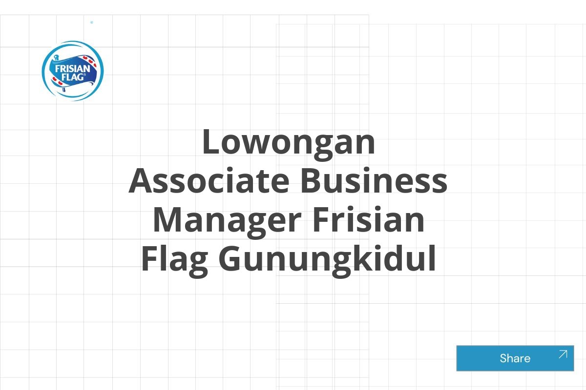 Lowongan Associate Business Manager Frisian Flag Gunungkidul