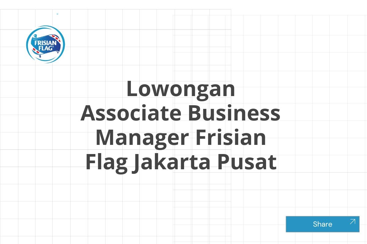 Lowongan Associate Business Manager Frisian Flag Jakarta Pusat