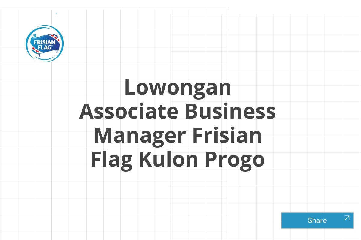 Lowongan Associate Business Manager Frisian Flag Kulon Progo