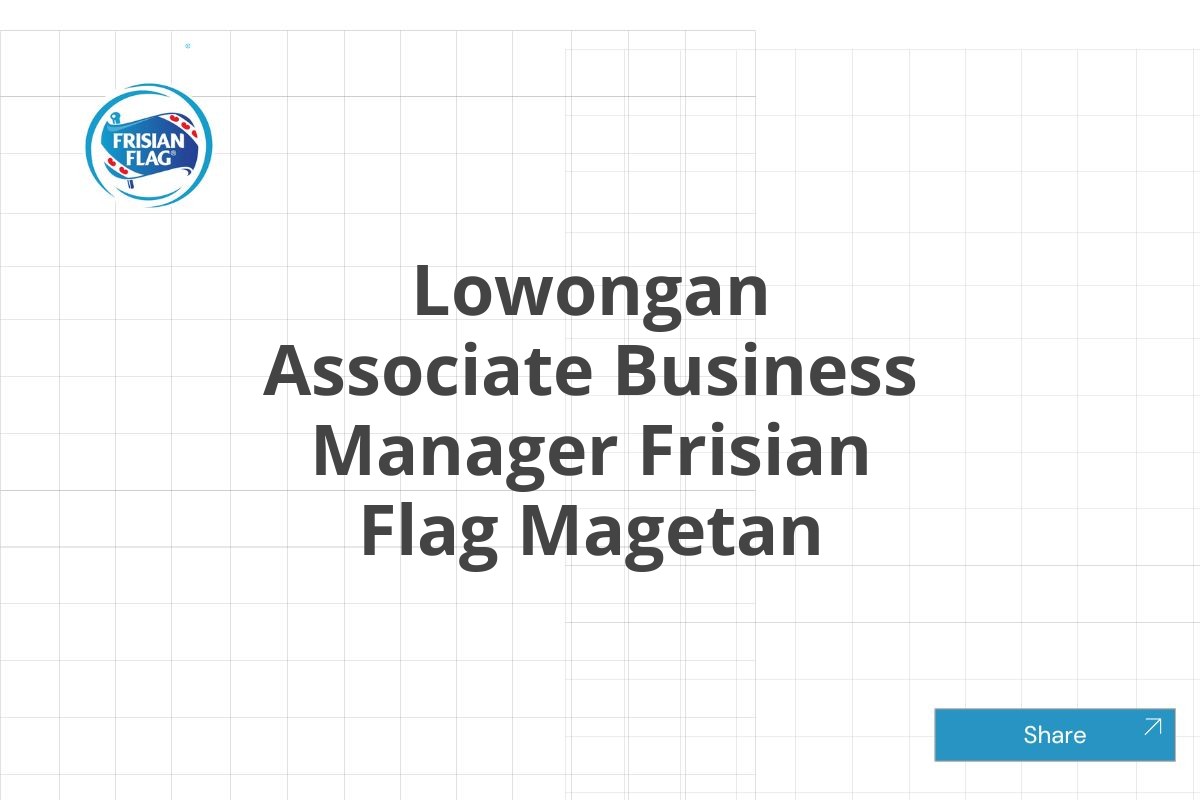 Lowongan Associate Business Manager Frisian Flag Magetan