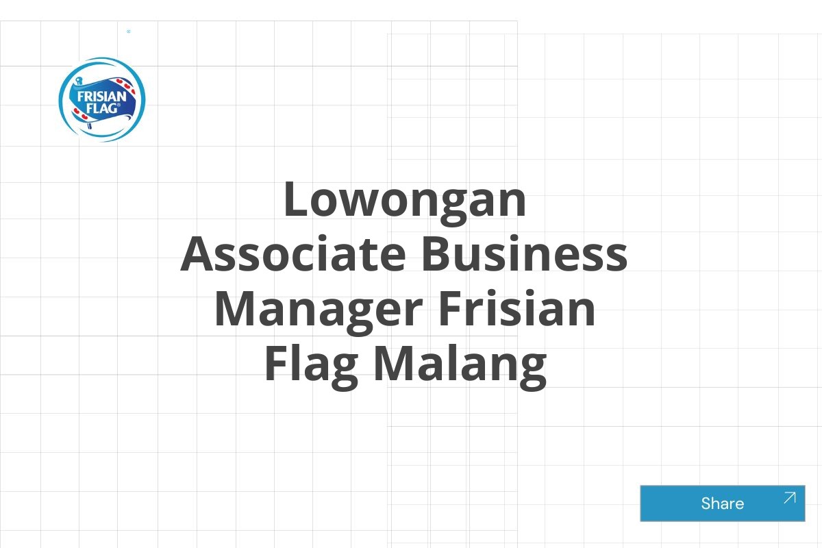 Lowongan Associate Business Manager Frisian Flag Malang