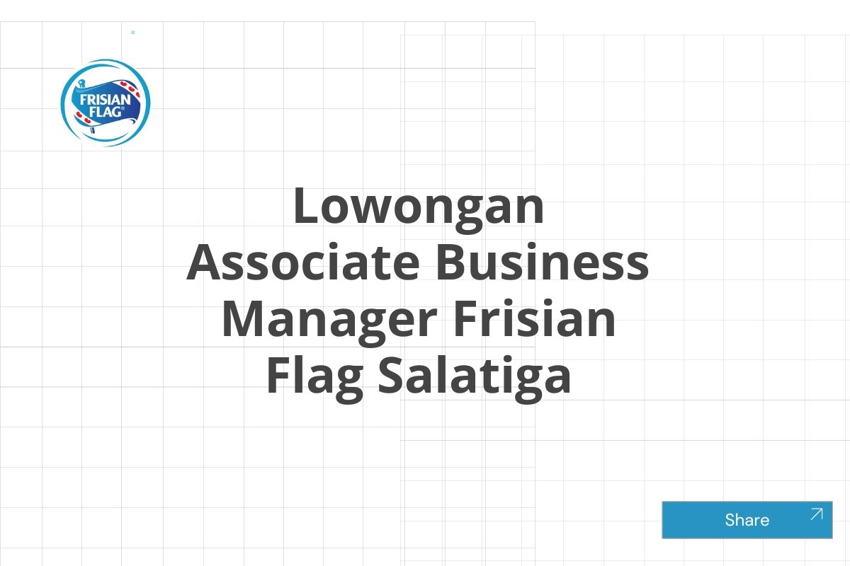 Lowongan Associate Business Manager Frisian Flag Salatiga