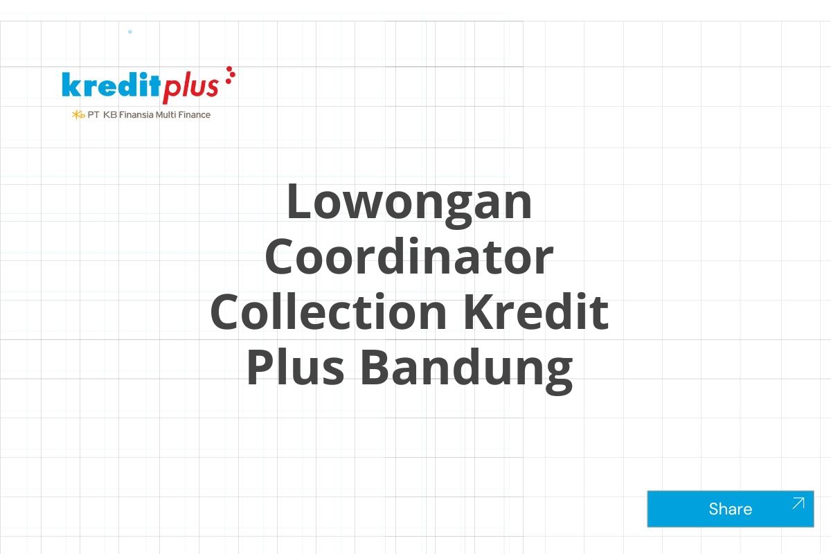 Lowongan Coordinator Collection Kredit Plus Bandung