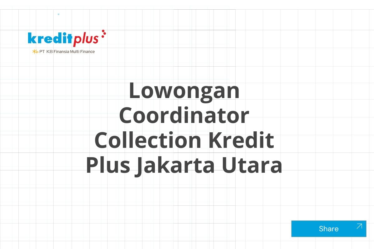 Lowongan Coordinator Collection Kredit Plus Jakarta Utara