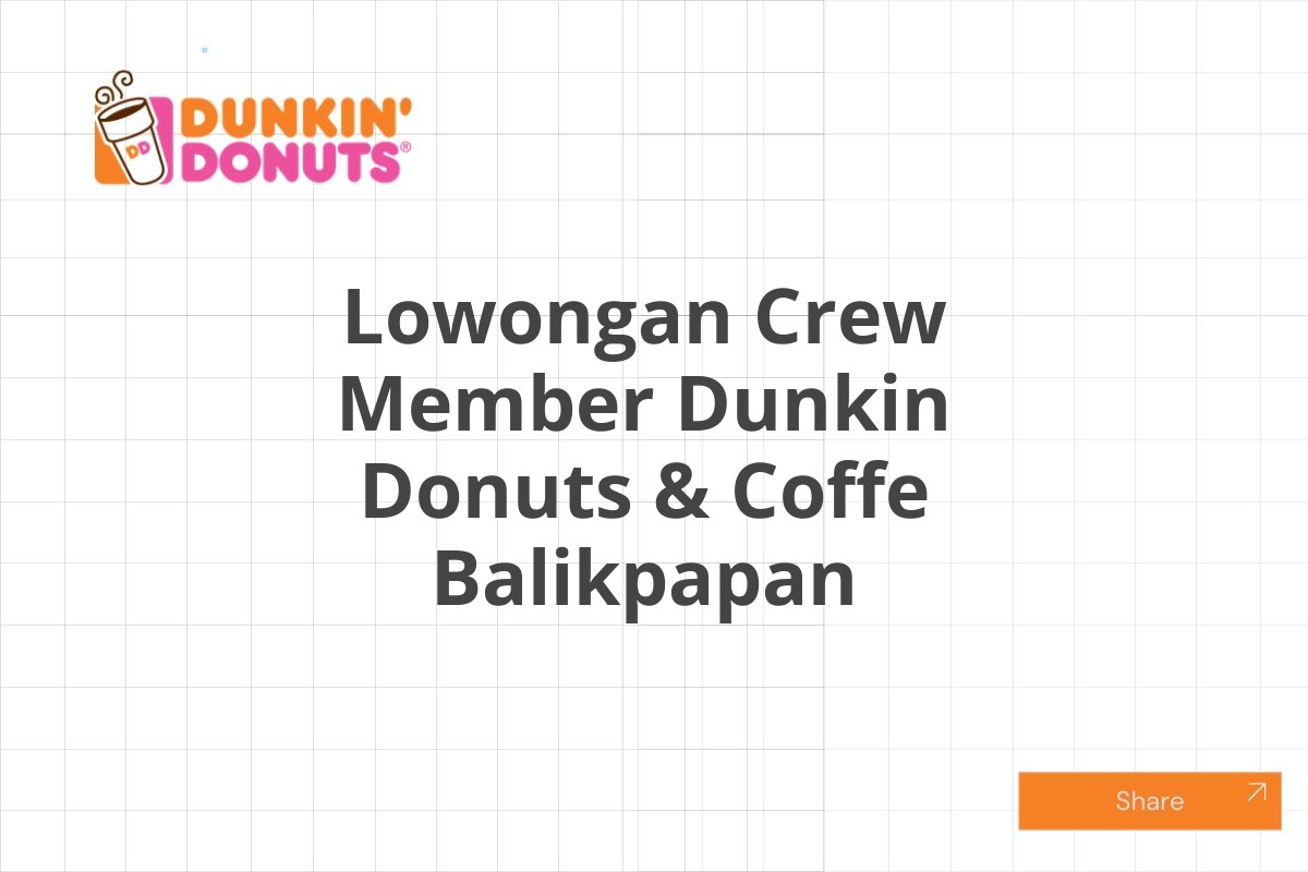 Lowongan Crew Member Dunkin Donuts & Coffe Balikpapan