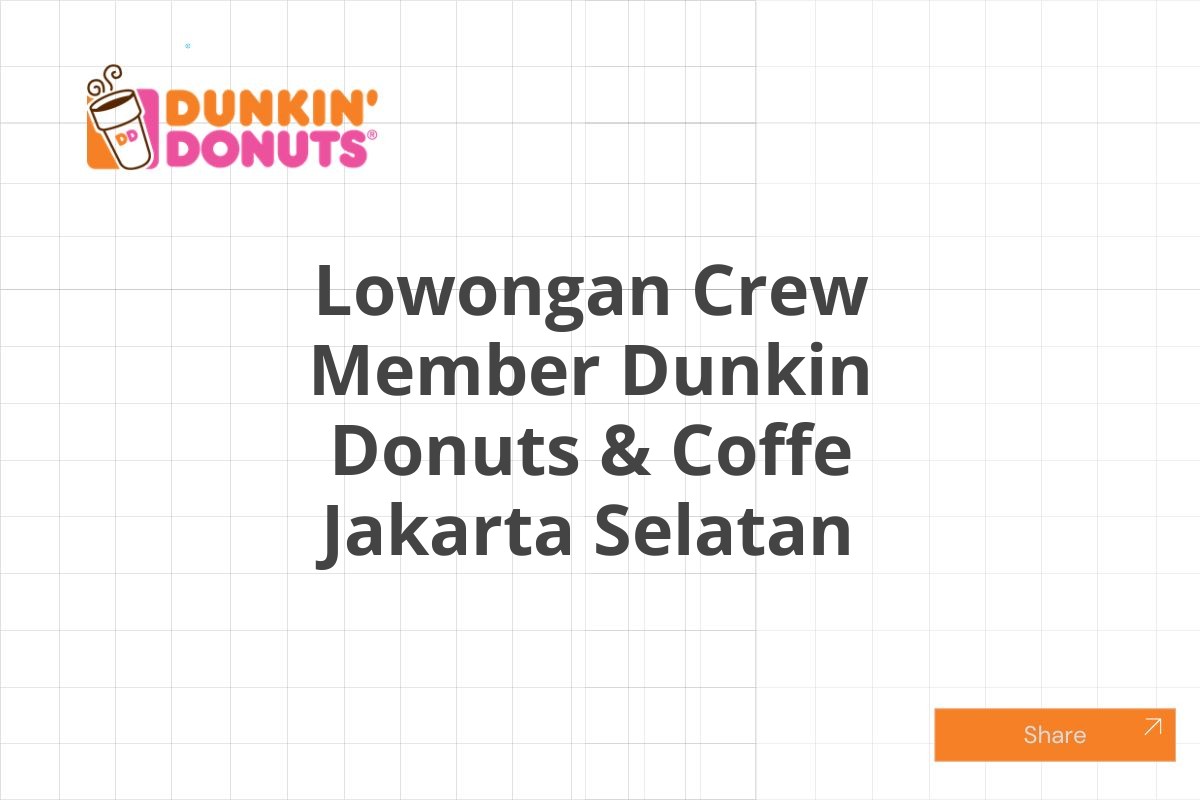 Lowongan Crew Member Dunkin Donuts & Coffe Jakarta Selatan