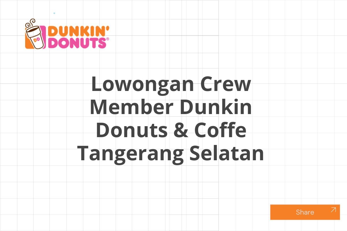 Lowongan Crew Member Dunkin Donuts & Coffe Tangerang Selatan