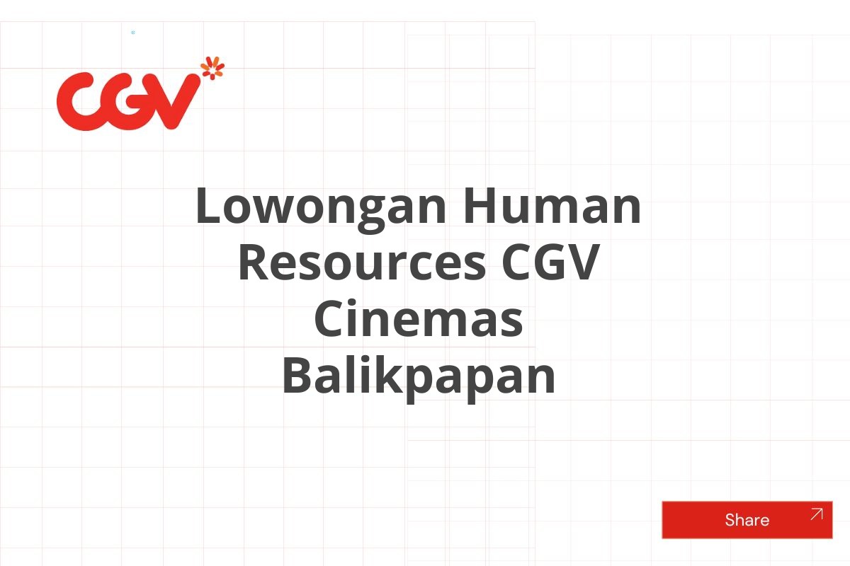 Lowongan Human Resources CGV Cinemas Balikpapan