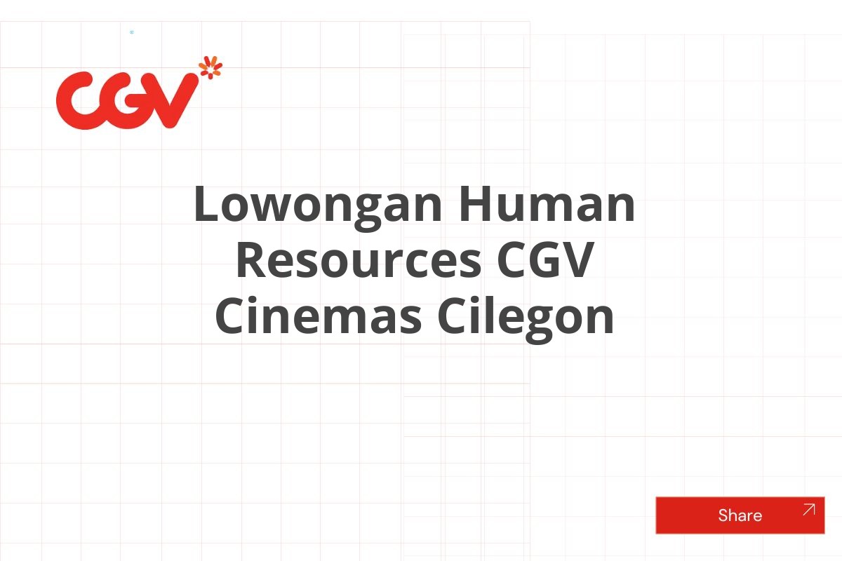 Lowongan Human Resources CGV Cinemas Cilegon