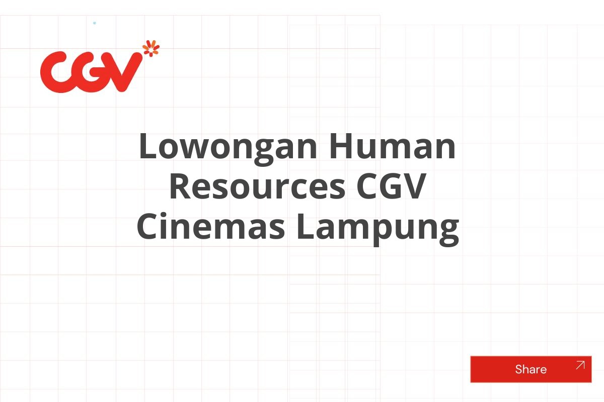 Lowongan Human Resources CGV Cinemas Lampung