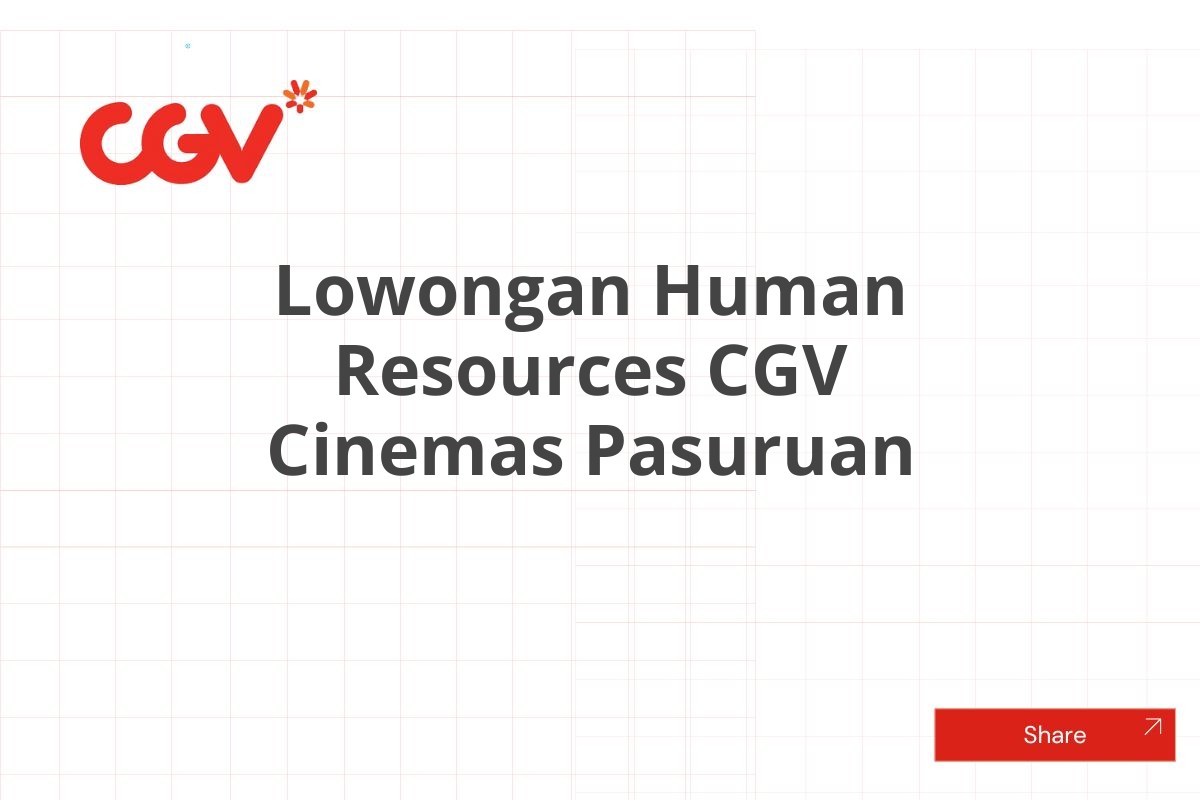 Lowongan Human Resources CGV Cinemas Pasuruan