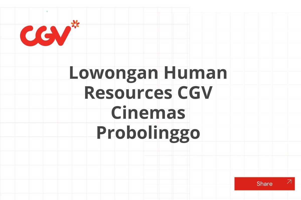 Lowongan Human Resources CGV Cinemas Probolinggo