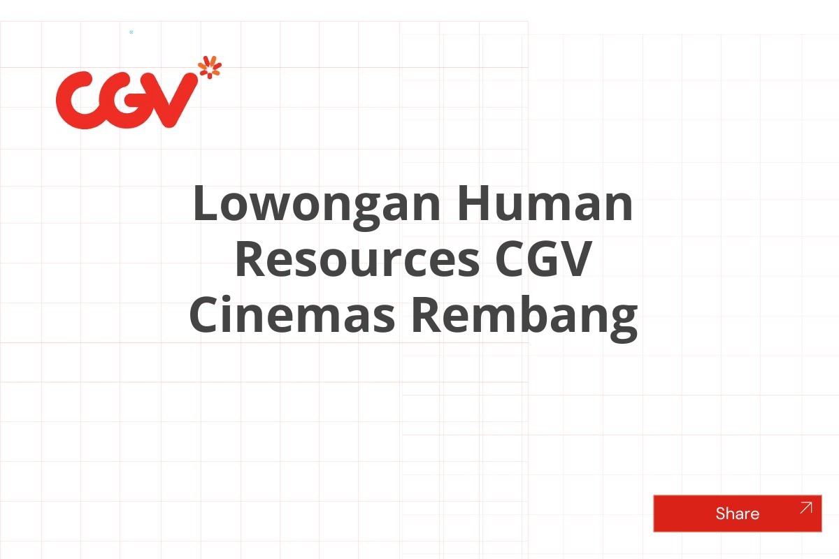 Lowongan Human Resources CGV Cinemas Rembang