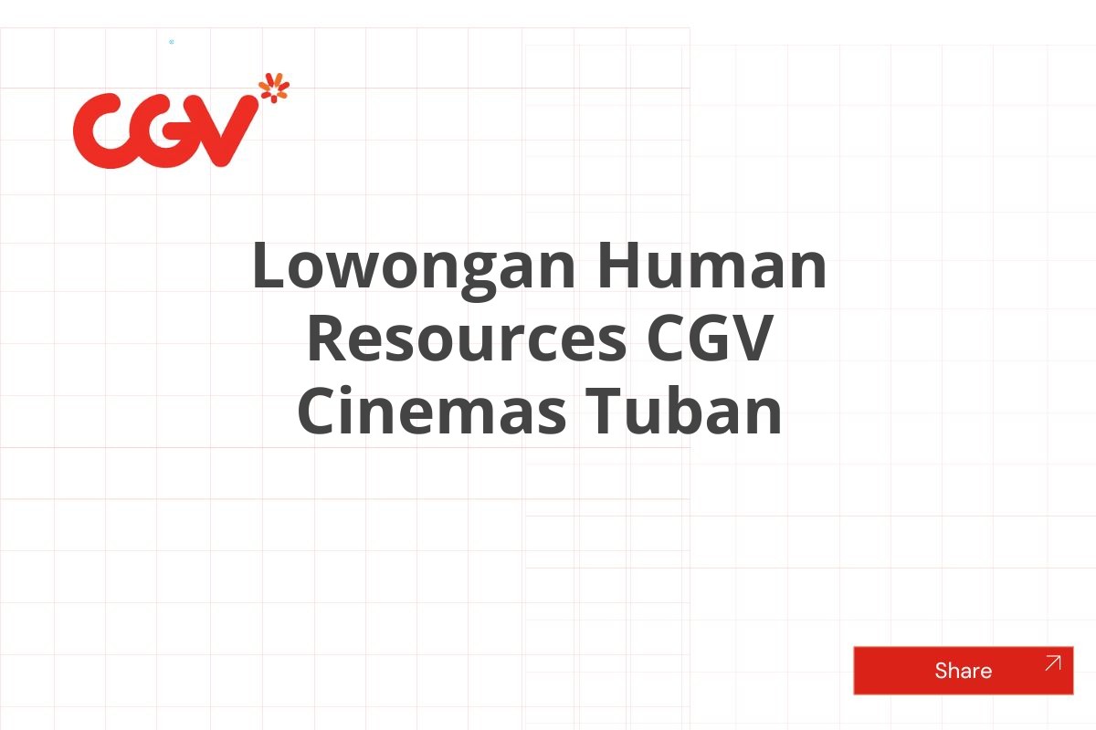 Lowongan Human Resources CGV Cinemas Tuban