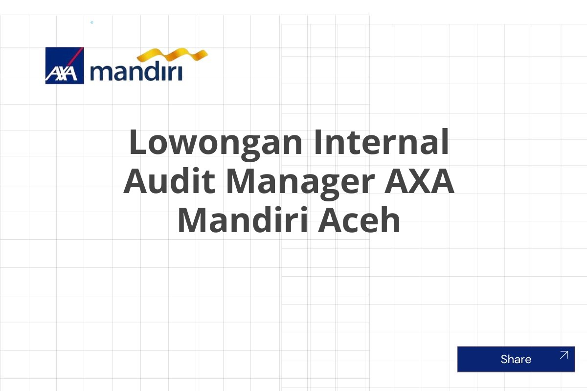 Lowongan Internal Audit Manager AXA Mandiri Aceh