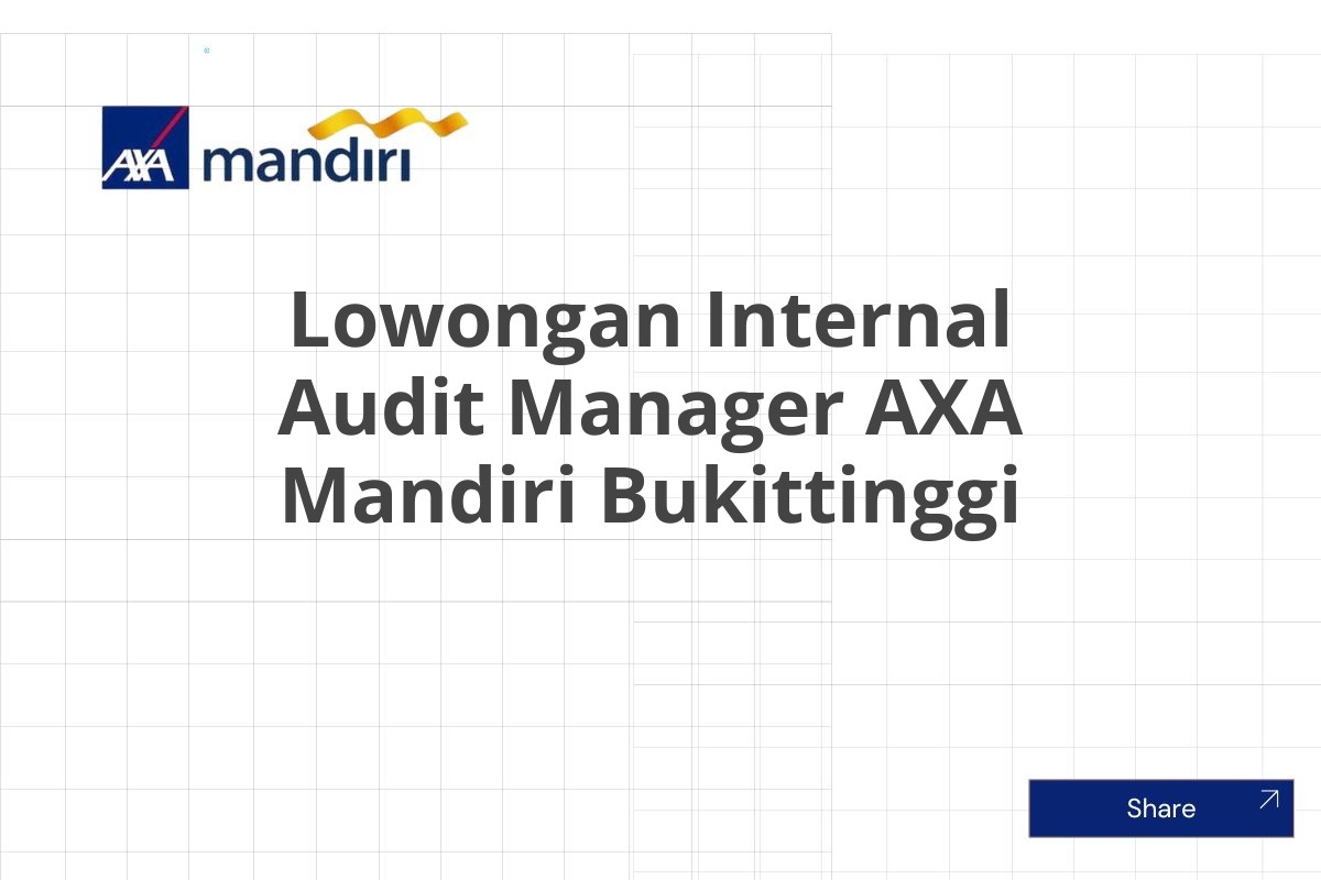 Lowongan Internal Audit Manager AXA Mandiri Bukittinggi