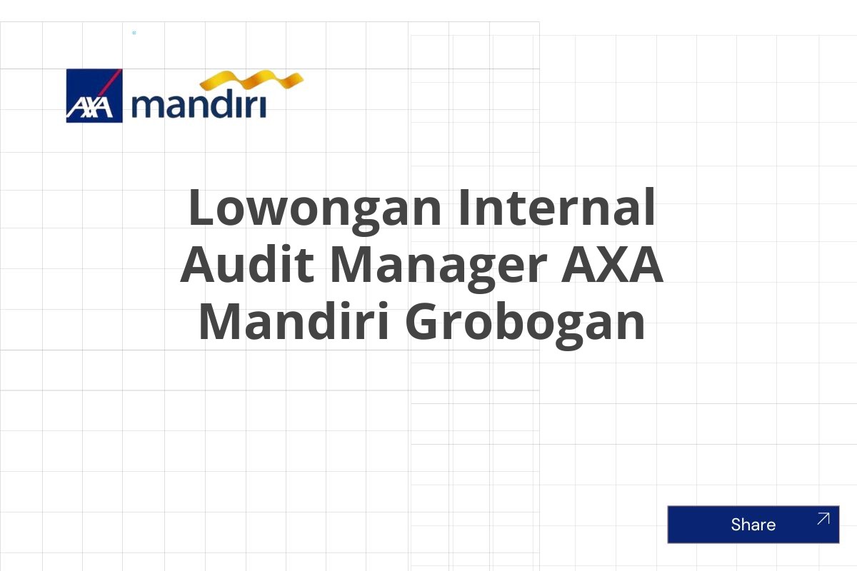 Lowongan Internal Audit Manager AXA Mandiri Grobogan