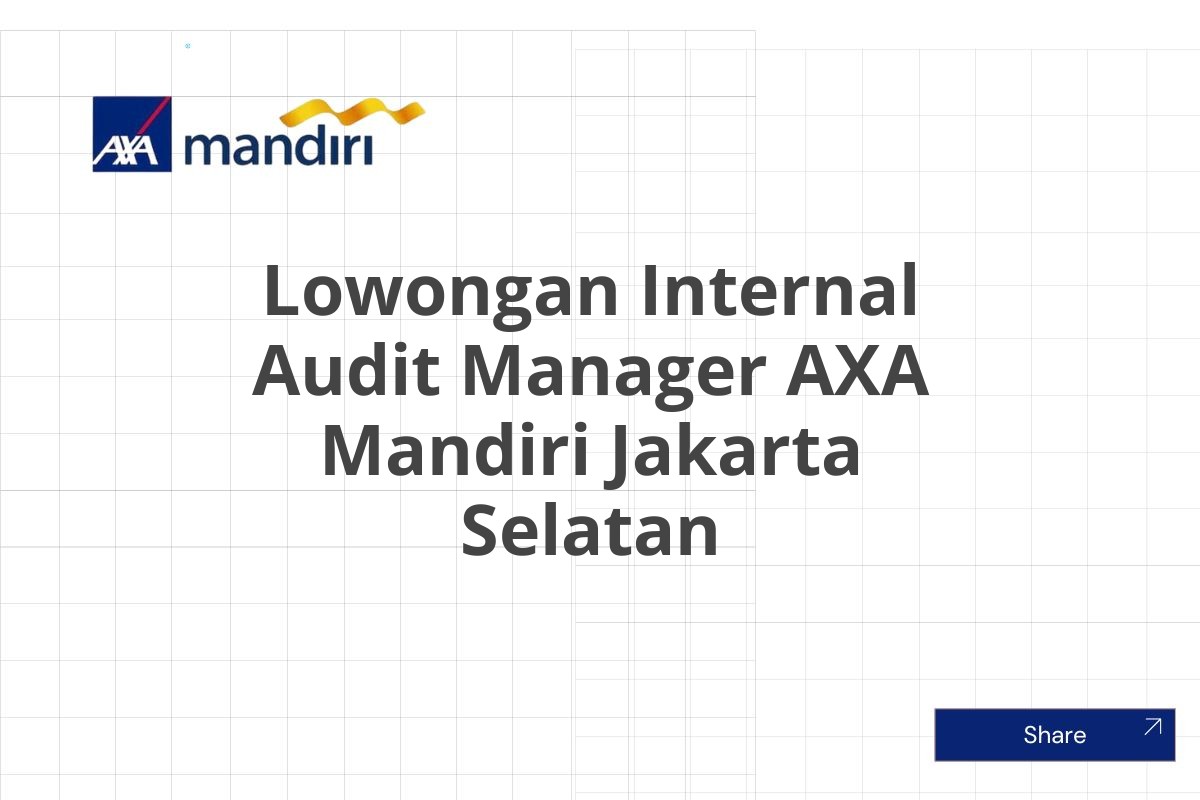 Lowongan Internal Audit Manager AXA Mandiri Jakarta Selatan