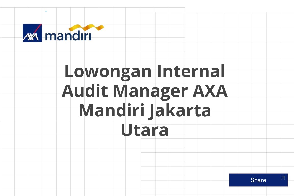 Lowongan Internal Audit Manager AXA Mandiri Jakarta Utara