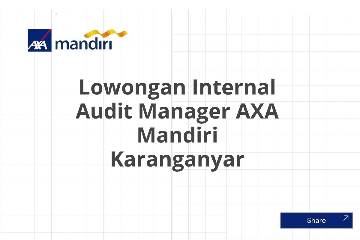 Lowongan Internal Audit Manager AXA Mandiri Karanganyar