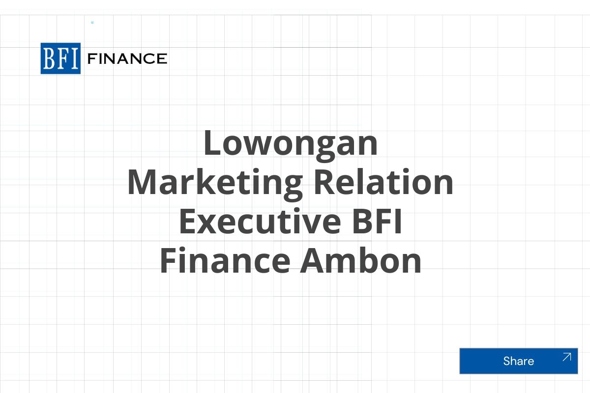 Lowongan Marketing Relation Executive BFI Finance Ambon