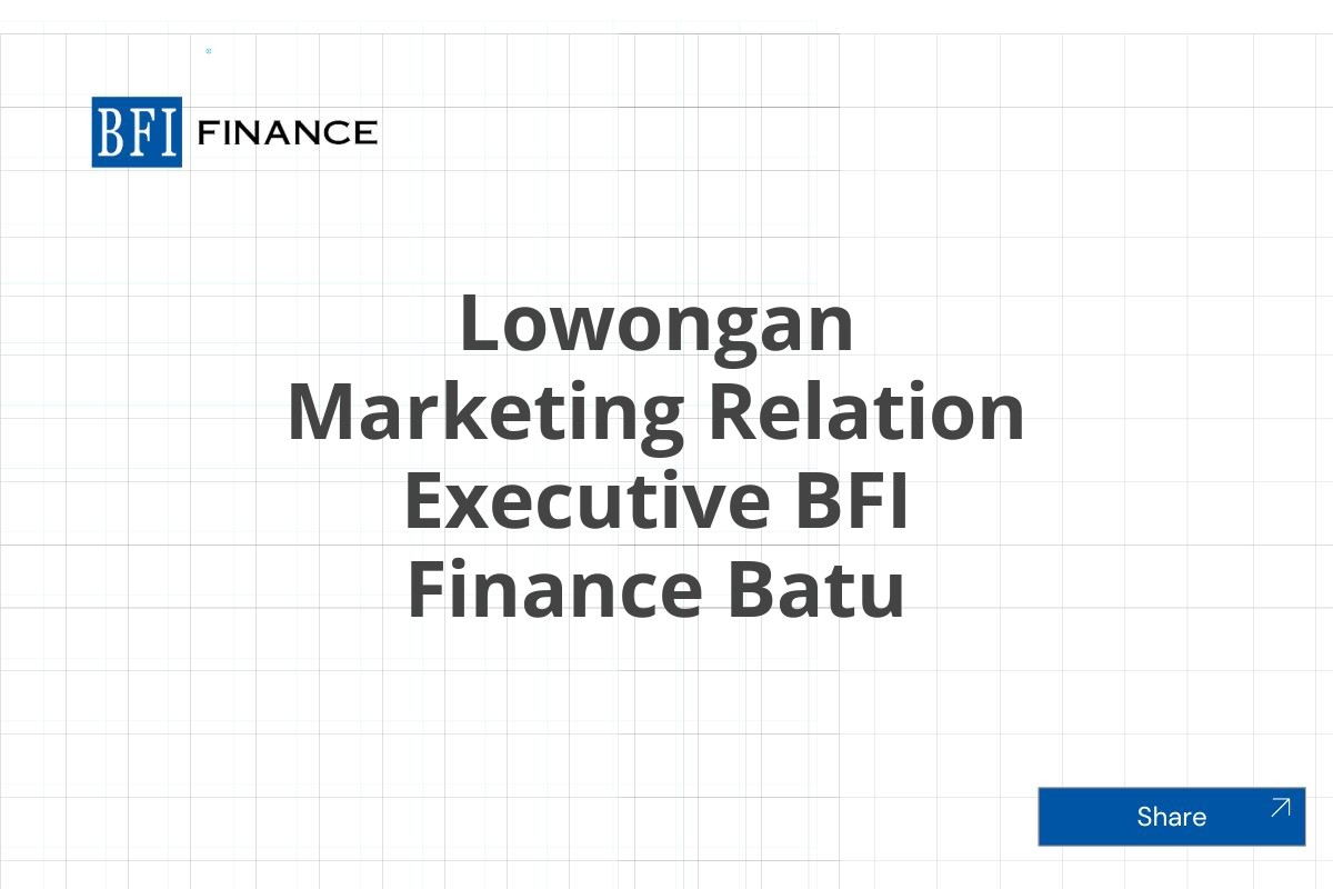 Lowongan Marketing Relation Executive BFI Finance Batu