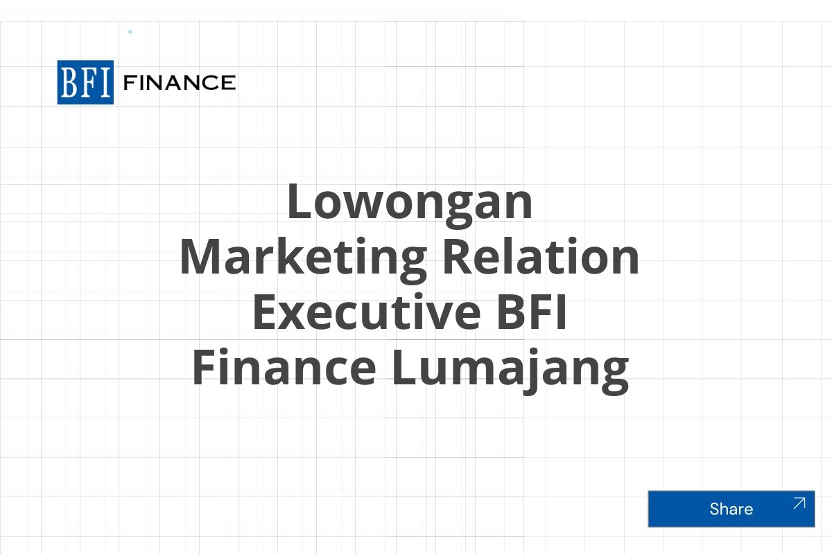 Lowongan Marketing Relation Executive BFI Finance Lumajang