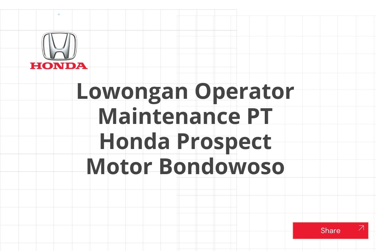 Lowongan Operator Maintenance PT Honda Prospect Motor Bondowoso