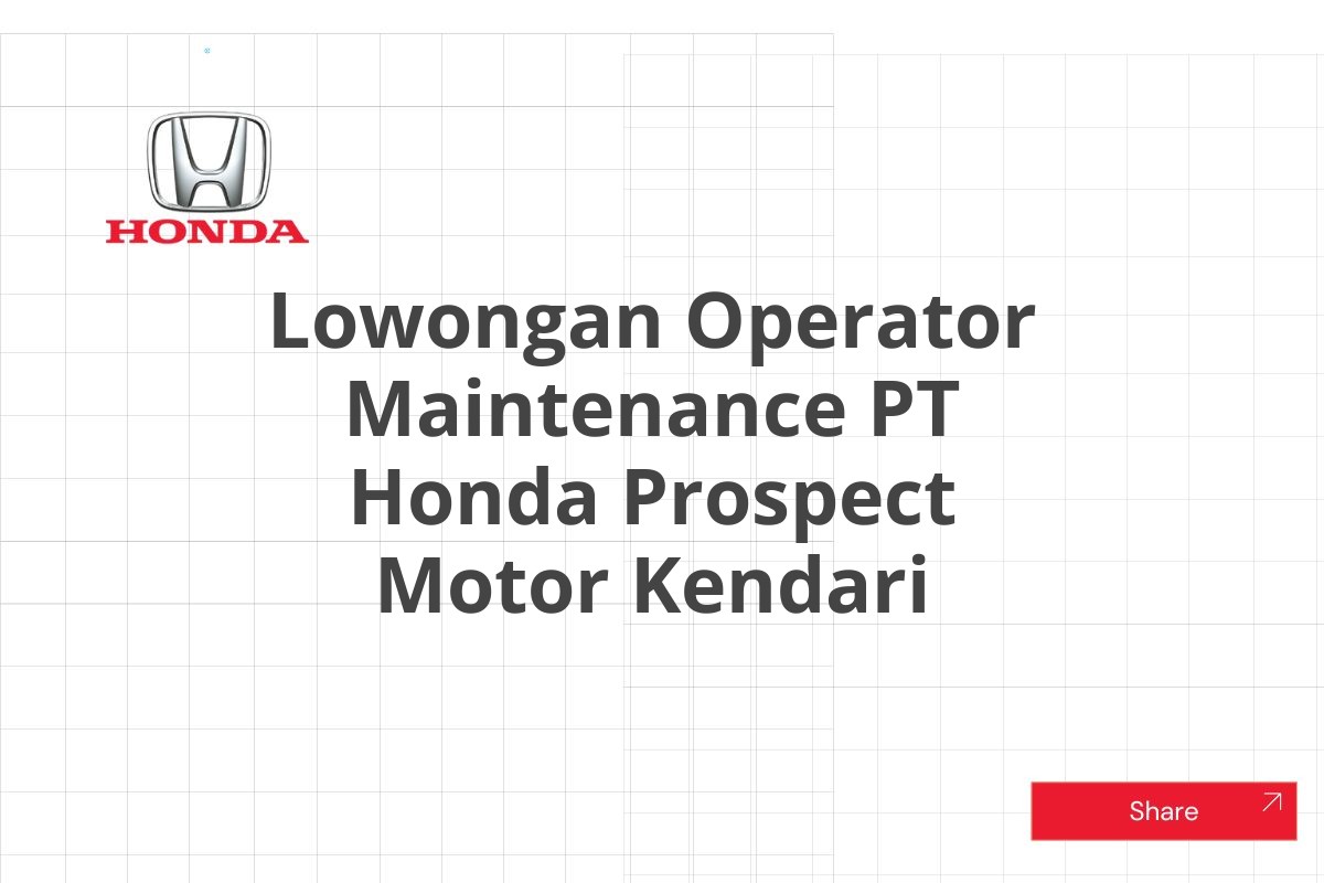 Lowongan Operator Maintenance PT Honda Prospect Motor Kendari