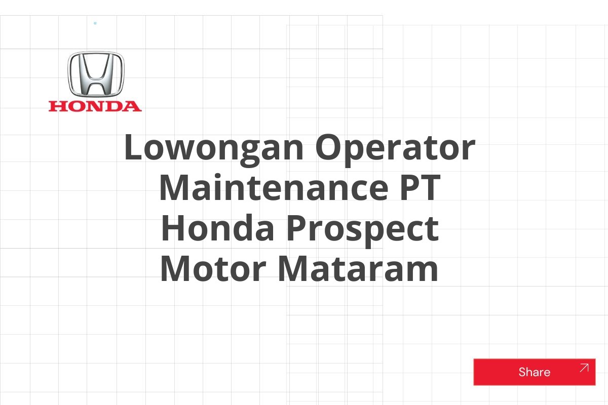 Lowongan Operator Maintenance PT Honda Prospect Motor Mataram