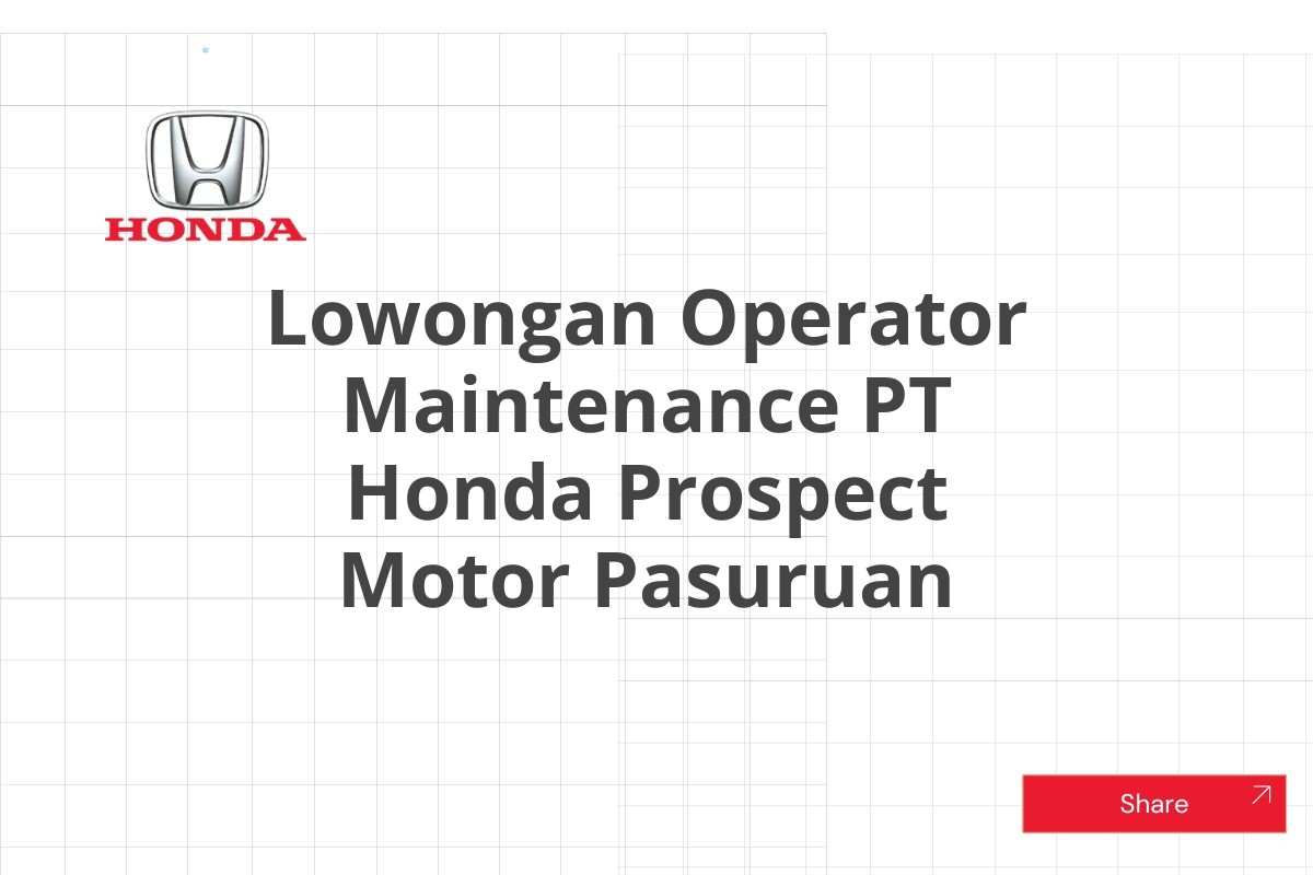 Lowongan Operator Maintenance PT Honda Prospect Motor Pasuruan